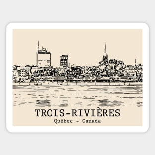 Trois-Rivières - Québec Magnet
